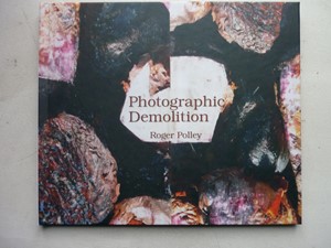 Photographic Demolition, by Roger Polley