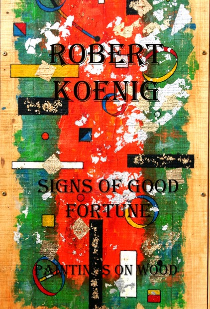 Signs of good fortune covered in dust, by Robert Koenig