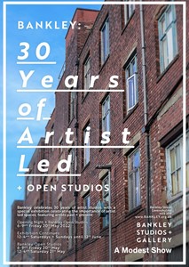 Bankley: 30 Years of Artist Led + Open Studios, by Robert Foster-Jones