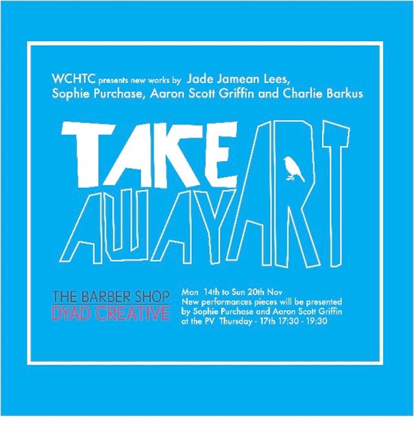 TakeAway (Art) - WCHTC core show - Credit: Original poster - designed by Aaron Scott Griffin.