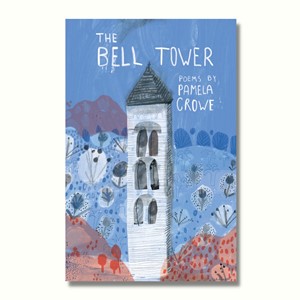 THE BELL TOWER, by Pamela Crowe